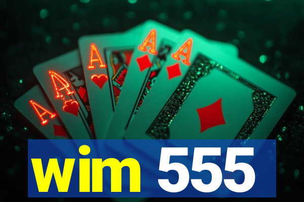 wim 555